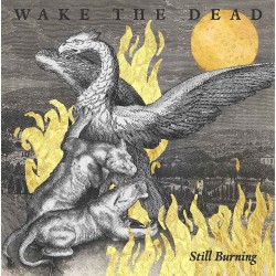 Wake The Dead - Still Burning LP 